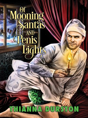 cover image of Of Mooning Santas and Penis Lights